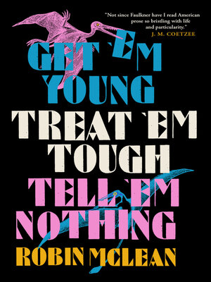 cover image of Get 'em Young, Treat 'em Tough, Tell 'em Nothing